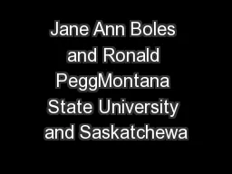 Jane Ann Boles and Ronald PeggMontana State University and Saskatchewa