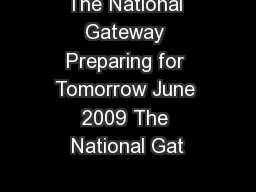 The National Gateway Preparing for Tomorrow June 2009 The National Gat