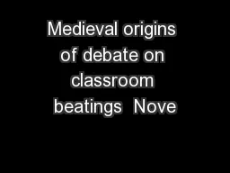 Medieval origins of debate on classroom beatings  Nove