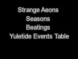 Strange Aeons Seasons Beatings Yuletide Events Table