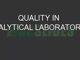 QUALITY IN ANALYTICAL LABORATORIES