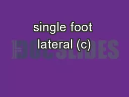 single foot lateral (c)