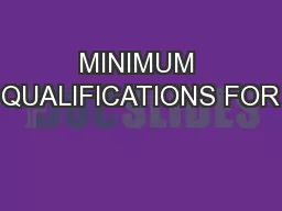 MINIMUM QUALIFICATIONS FOR