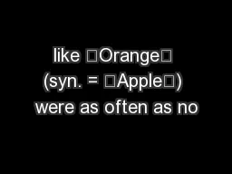 like ‘Orange’ (syn. = ‘Apple’) were as often as no