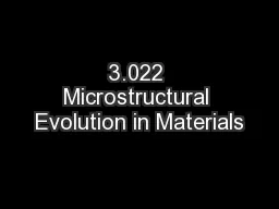 3.022 Microstructural Evolution in Materials