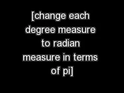 [change each degree measure to radian measure in terms of pi]