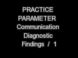 PRACTICE PARAMETER  Communication Diagnostic Findings  /  1