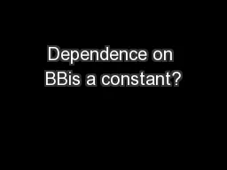 Dependence on BBis a constant?