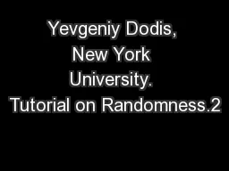 Yevgeniy Dodis, New York University. Tutorial on Randomness.2
