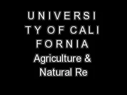 U N I V E R S I T Y  O F  C A L I F O R N I A Agriculture & Natural Re