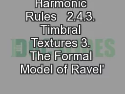 Harmonic Rules   2.4.3. Timbral Textures 3. The Formal Model of Ravel'