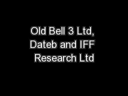Old Bell 3 Ltd, Dateb and IFF Research Ltd