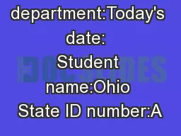 Academic department:Today's date:  Student name:Ohio State ID number:A