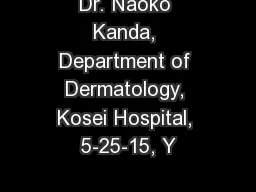 Dr. Naoko Kanda, Department of Dermatology, Kosei Hospital, 5-25-15, Y