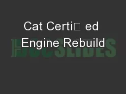 Cat Certi ed Engine Rebuild