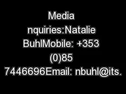 Media nquiries:Natalie BuhlMobile: +353 (0)85 7446696Email: nbuhl@its.