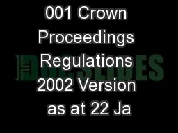 Version No. 001 Crown Proceedings Regulations 2002 Version as at 22 Ja