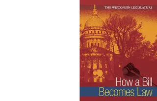 How a Bill Becomes Law  ince becoming a state in  Wisc