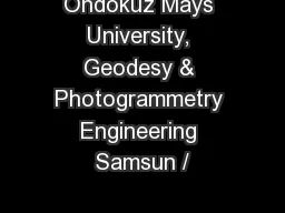 Ondokuz Mays University, Geodesy & Photogrammetry Engineering Samsun /