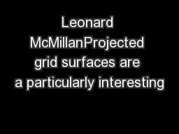 Leonard McMillanProjected grid surfaces are a particularly interesting