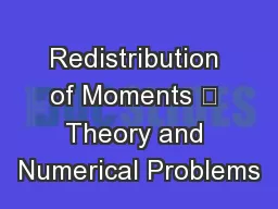 Redistribution of Moments – Theory and Numerical Problems