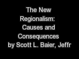 The New Regionalism:  Causes and Consequences by Scott L. Baier, Jeffr