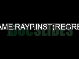 FILE NAME:RAYP.INST(REGRESSED)