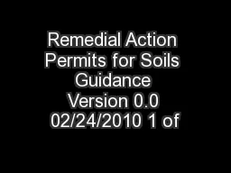 Remedial Action Permits for Soils Guidance Version 0.0 02/24/2010 1 of