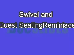 Swivel and Guest SeatingReminisce