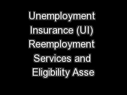 Unemployment Insurance (UI) Reemployment Services and Eligibility Asse