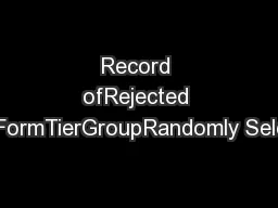 Record ofRejected K/AsFormTierGroupRandomly Selected