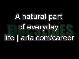 A natural part of everyday life | arla.com/career
