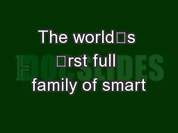 The world’s rst full family of smart