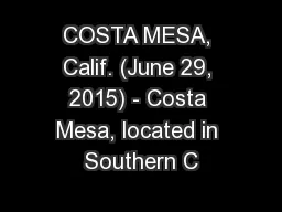 COSTA MESA, Calif. (June 29, 2015) - Costa Mesa, located in Southern C