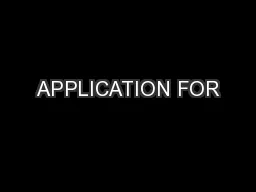 APPLICATION FOR