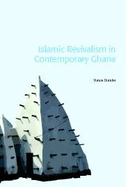1  Islamic Revivalism in Contemporary Ghana    Yunus Dumbe