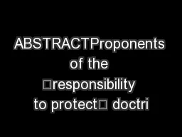 ABSTRACTProponents of the “responsibility to protect” doctri