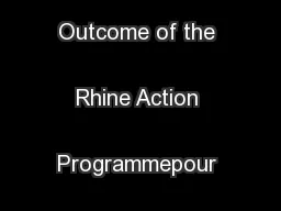 Upstream Outcome of the Rhine Action Programmepour la Protection
...