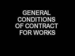 GENERAL CONDITIONS OF CONTRACT FOR WORKS