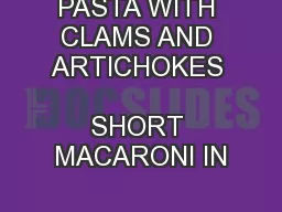PASTA WITH CLAMS AND ARTICHOKES                      SHORT MACARONI IN
