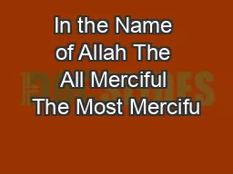In the Name of Allah The All Merciful The Most Mercifu