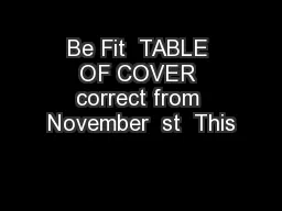 Be Fit  TABLE OF COVER correct from November  st  This