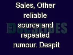 respectively; Sales, Other reliable source and repeated rumour. Despit