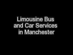 Limousine Bus and Car Services in Manchester