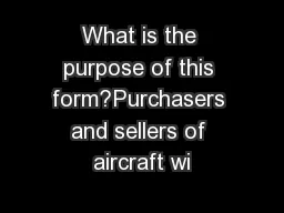 What is the purpose of this form?Purchasers and sellers of aircraft wi