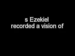 s Ezekiel recorded a vision of