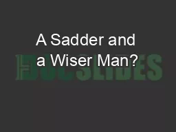 A Sadder and a Wiser Man?