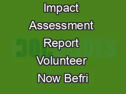 Volunteer Impact Assessment Report Volunteer Now Befri