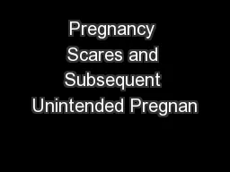 Pregnancy Scares and Subsequent Unintended Pregnan