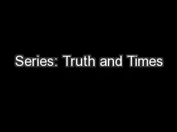 Series: Truth and Times